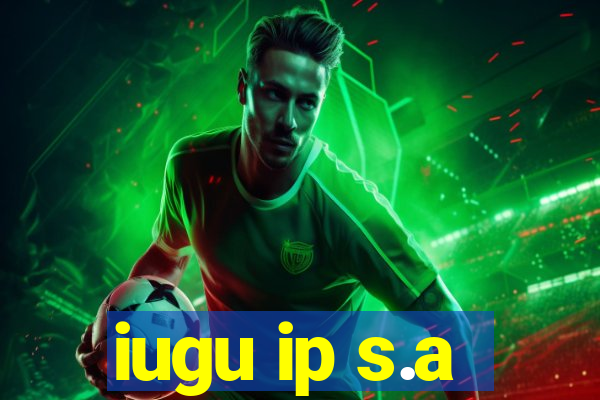iugu ip s.a